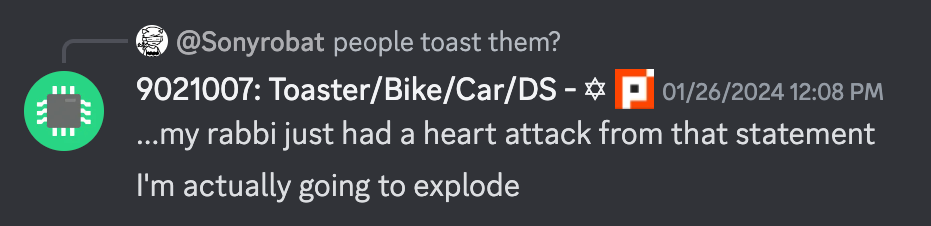 discord screenshot of messages "...my rabbi just had a heart attack from that statement" and "I'm actually going to explode"
