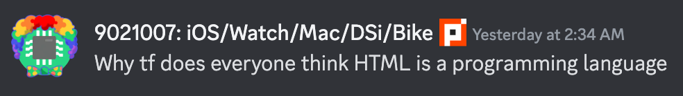 9021007 says "Why tf does everyone think HTML is a programming language"