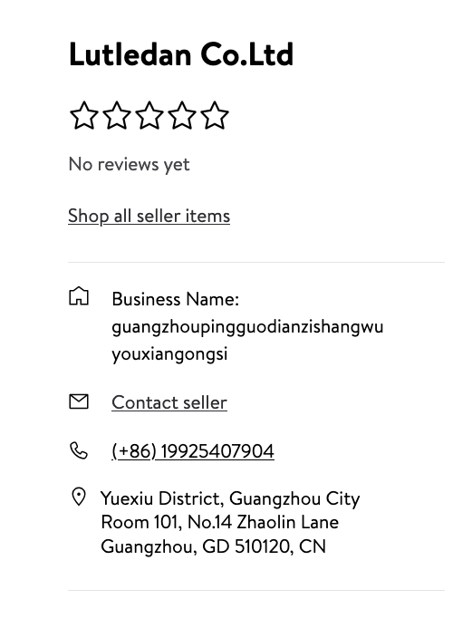 screenshot of walmart seller page for Lutledan Co.ltd, Business Name: guangzhoupingguodianzishangwuyouxiangongsi, (+86) 19925407904, Yuexiu District, Guangzhou City Room 101, No.14 Zhaolin Lane Guangzhou, GD 510120, CN