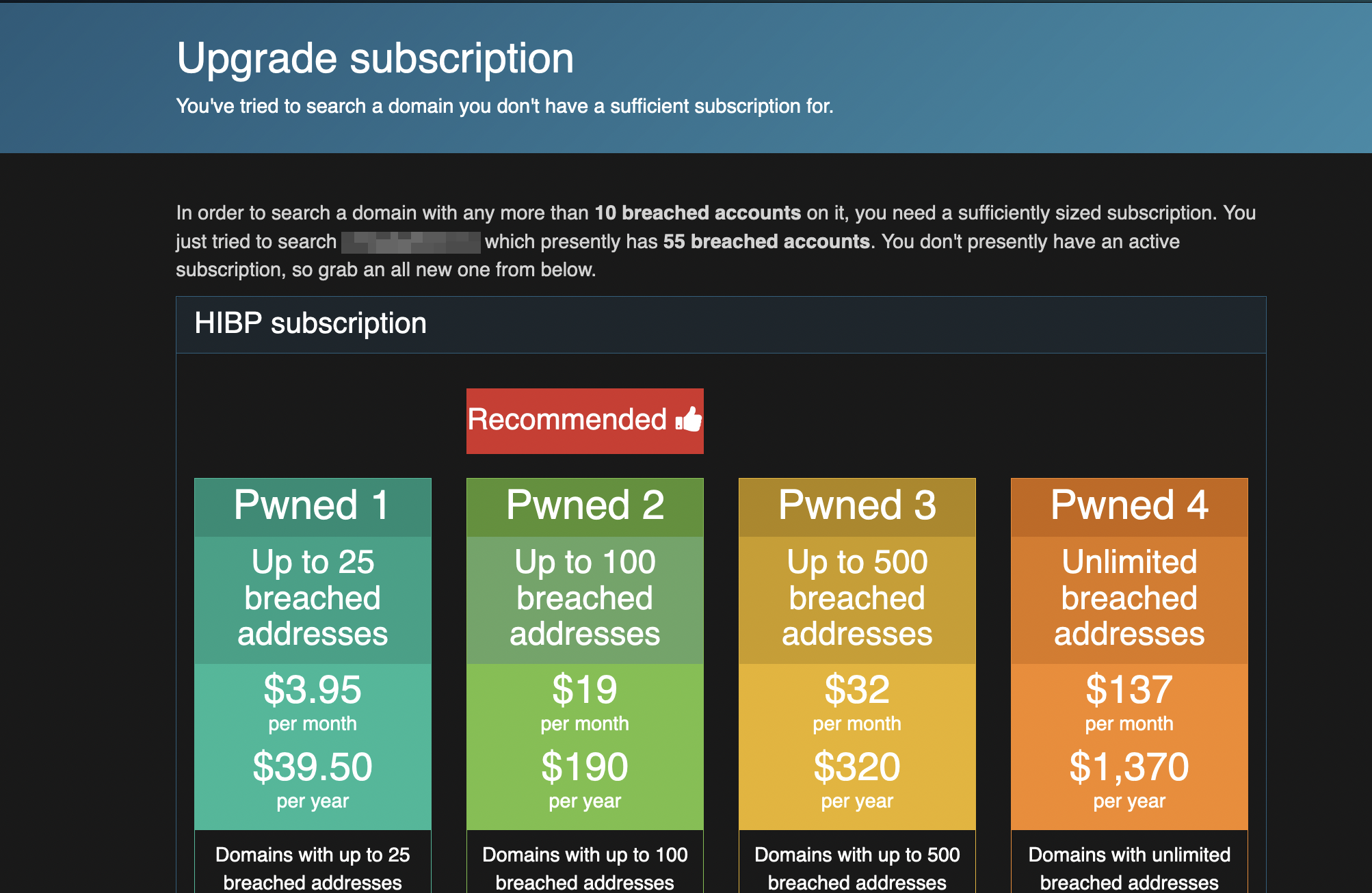 screenshot of HIBP paywall, "In order to search a domain with any more than 10 breached accounts on it, you need a sufficiently sized subscription. You just tried to search redacted which presently has 55 breached accounts. You don't presently have an active subscription, so grab an all new one from below."