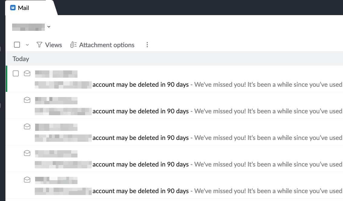 screenshot of email inbox, showing several emails saying "blank account may be deleted in 90 days"